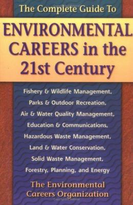 The Complete Guide to Environmental Careers in the 21st Century