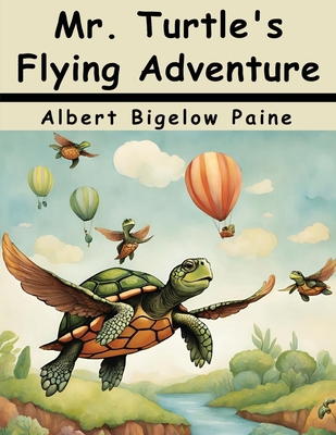 Mr. Turtle's Flying Adventure 1836577028 Book Cover