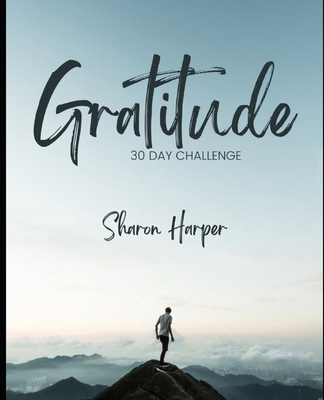 Gratitude: 30 day challenge B0DXVP53WC Book Cover