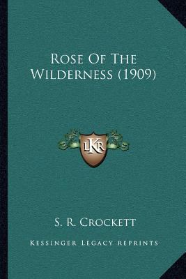 Rose Of The Wilderness (1909) 1164034154 Book Cover