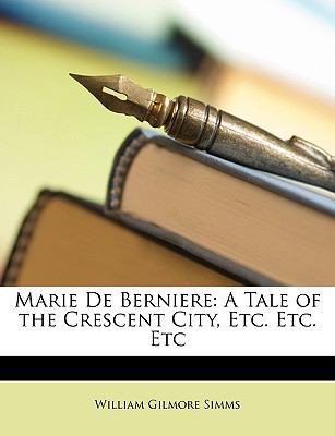 Marie de Berniere: A Tale of the Crescent City,... 1146428790 Book Cover