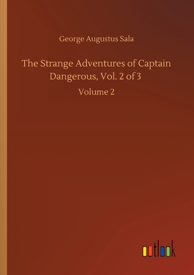 The Strange Adventures of Captain Dangerous, Vo... 3752423773 Book Cover