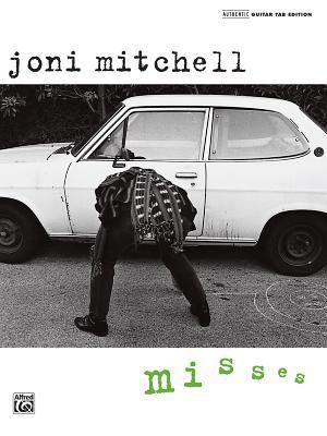 Joni Mitchell -- Misses: Authentic Guitar Tab 1576237540 Book Cover