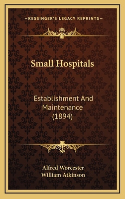 Small Hospitals: Establishment and Maintenance ... 1164968203 Book Cover