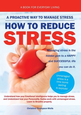 How To Reduce Stress: A Proactive Way To Manage... 0648188477 Book Cover