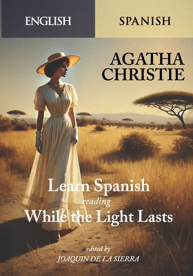 Learn Spanish Reading While the Light Lasts [Spanish] B0FCS4CSQM Book Cover