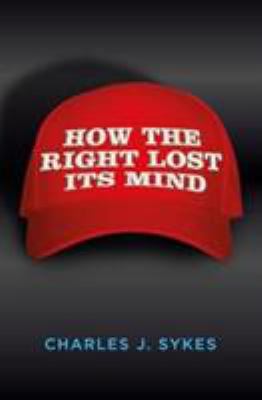 How the Right Lost its Mind            Book Cover