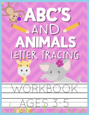 ABC's and Animals Letter Tracing Workbook Ages ... 1686417705 Book Cover