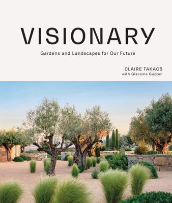 Visionary: Gardens and Landscapes for Our Future 1743797621 Book Cover