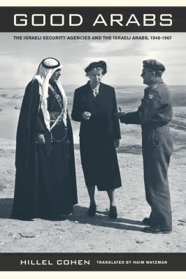Good Arabs: The Israeli Security Agencies and t... 0520257677 Book Cover