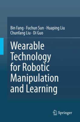 Wearable Technology for Robotic Manipulation an... 9811551235 Book Cover