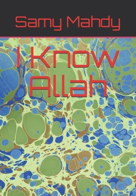 I Know Allah B08RTK77J2 Book Cover