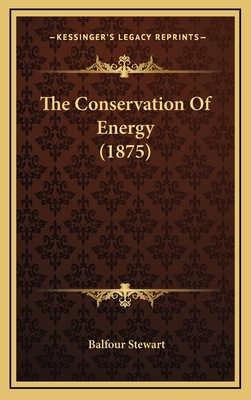 The Conservation of Energy (1875) 1164292560 Book Cover