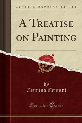 A Treatise on Painting (Classic Reprint) 1330328299 Book Cover