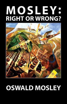 Mosley - Right or Wrong? 1913176126 Book Cover