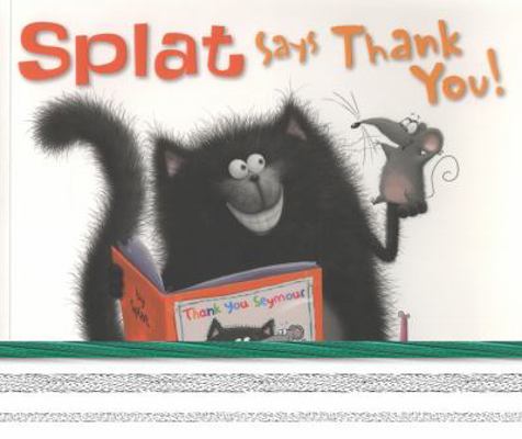 Splat Says Thank You!. by Rob Scotton 0007500939 Book Cover