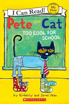 I Can Read Pete the Cat: Too Cool for School 0545864577 Book Cover