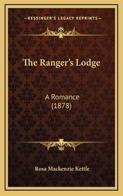 The Ranger's Lodge: A Romance (1878) 1167295005 Book Cover