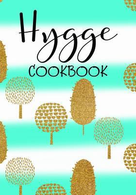 Paperback Hygge Cookbook : Blank Recipe Cookbook, 7 X 10, 100 Blank Recipe Pages Book