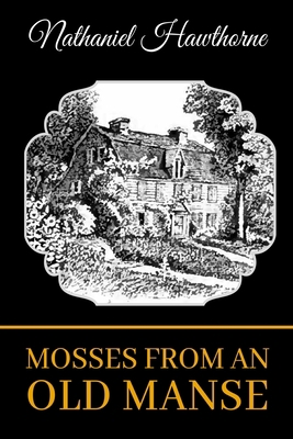 Mosses from an Old Manse 1652041869 Book Cover