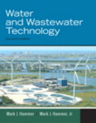 Water and Wastewater Technology 0135114047 Book Cover