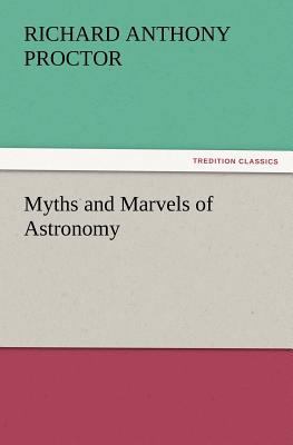 Myths and Marvels of Astronomy 3847224034 Book Cover