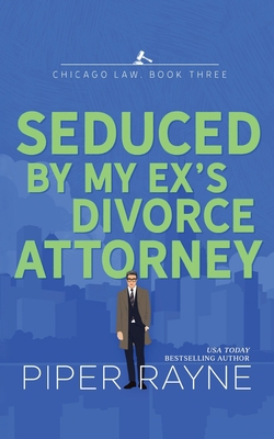 Seduced by my Ex's Divorce Attorney B0C532K17N Book Cover