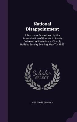 National Disappointment: A Discourse Occasioned... 1359533117 Book Cover