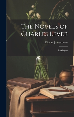 The Novels of Charles Lever: Barrington 1020341246 Book Cover