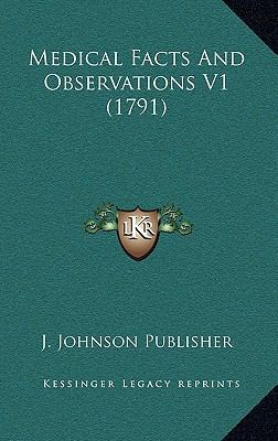 Medical Facts And Observations V1 (1791) 1166649903 Book Cover