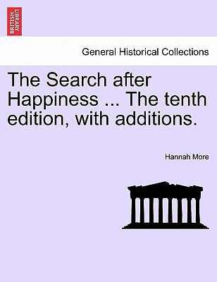 The Search After Happiness ... the Tenth Editio... 1241066175 Book Cover