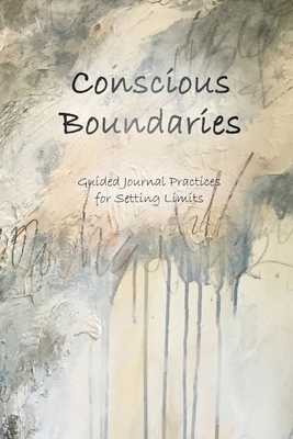 Conscious Boundaries: Guided Journal Practices ... 1662930054 Book Cover