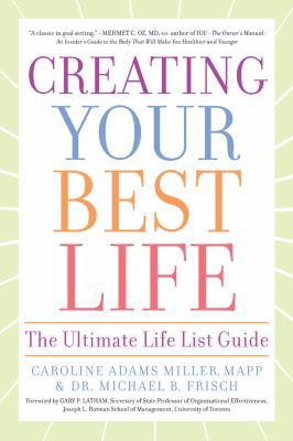 Creating Your Best Life: The Ultimate Life List... 1402779984 Book Cover