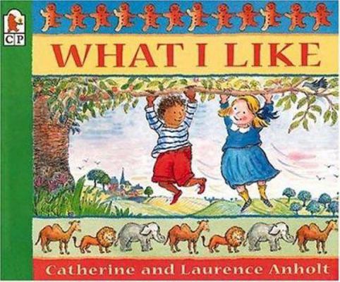 What I Like 0763605859 Book Cover