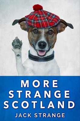 More Strange Scotland: Premium Hardcover Edition 1034233114 Book Cover