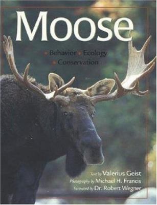 Moose: Behavior, Ecology, Conservation 0896587444 Book Cover