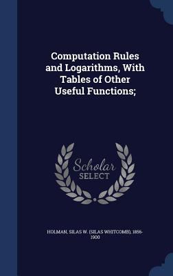 Computation Rules and Logarithms, With Tables o... 1340196921 Book Cover