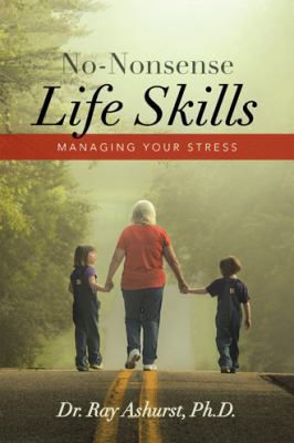 No-Nonsense Life Skills: Managing Your Stress 1512707724 Book Cover