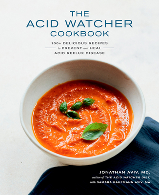 The Acid Watcher Cookbook: 100+ Delicious Recip... 0525575561 Book Cover