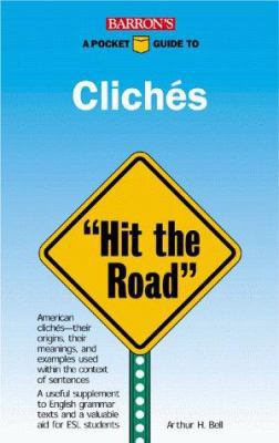 Barron's a Pocket Guide to Cliches: "Hit the Road" 0764106724 Book Cover