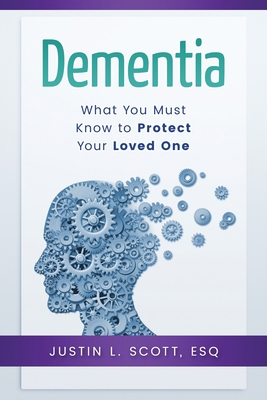 Dementia - What You Must know to Protect Your L... 1544092814 Book Cover