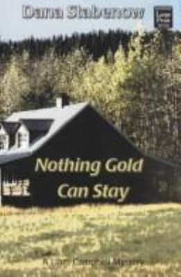 Nothing Gold Can Stay: A Liam Campbell Mystery [Large Print] 1587241358 Book Cover