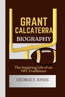 Grant Calcaterra Biography: The Inspiring Life ...            Book Cover