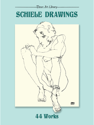 Schiele Drawings: 44 Works 0486281507 Book Cover