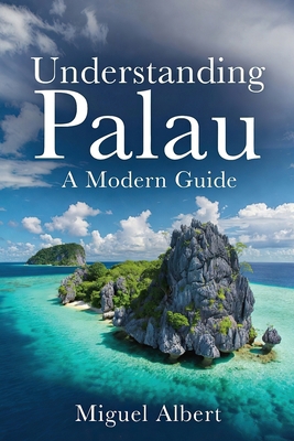 Understanding Palau: A Modern Guide B0GXZ7PQHM Book Cover