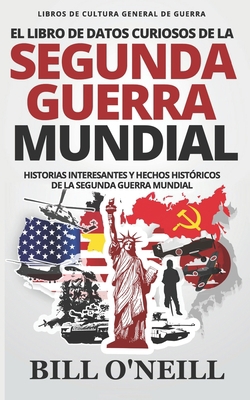 El Libro de Datos Curiosos de la Segunda Guerra... [Spanish] 169599437X Book Cover