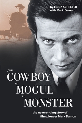 From Cowboy to Mogul to Monster: The Neverendin... 1434377377 Book Cover