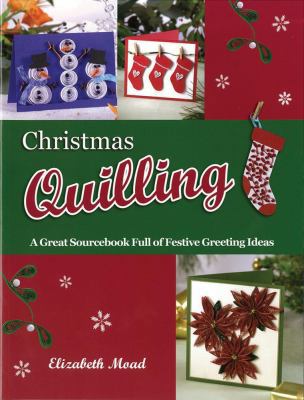 Christmas Quilling: A Great Sourcebook Full of ... 0956620906 Book Cover