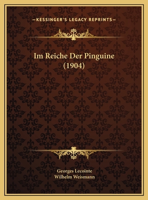 Im Reiche Der Pinguine (1904) [German] 1169742378 Book Cover