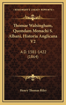 Thomae Walsingham, Quondam Monachi S. Albani, H... [Latin] 1167978080 Book Cover